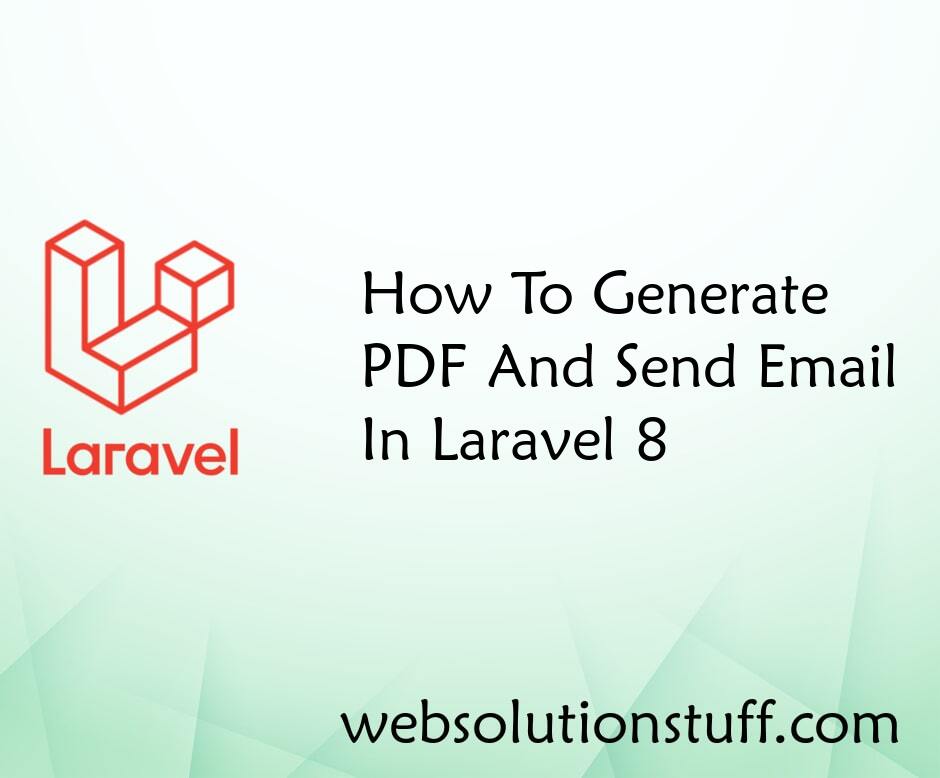 How To Generate PDF and Send Email In Laravel 8